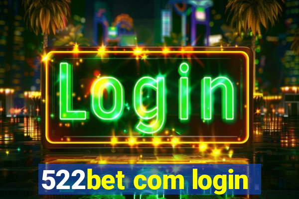 522bet com login